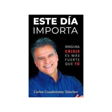 ESTE DÍA IMPORTA -NINGUNA CRISIS ES MÁS FUERTE QUE TÚ-
