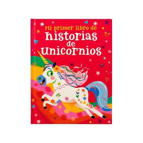 LIBRO INFANTIL: MI PRIMER LIBRO DE HISTORIAS DE UNICORNIOS