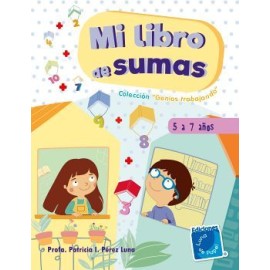 MI LIBRO DE SUMAS -5 A 7 AÑOS-       (COL. GENIOS TRABAJANDO)