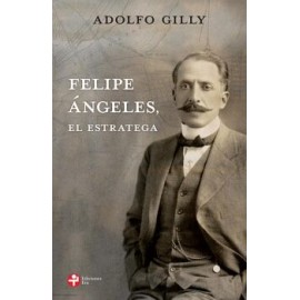 FELIPE ÁNGELES, EL ESTRATEGA