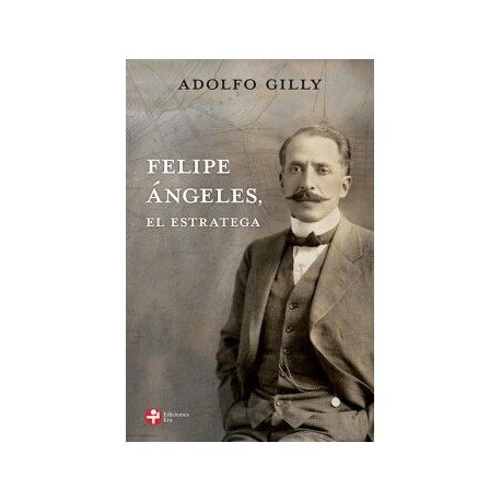 FELIPE ÁNGELES, EL ESTRATEGA
