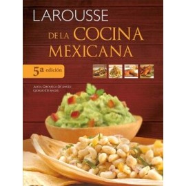 LAROUSSE DE LA COCINA MEXICANA