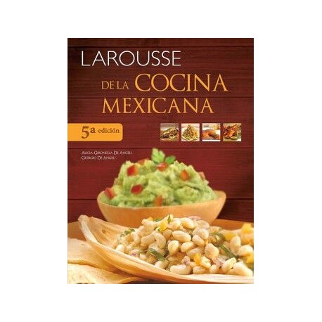 LAROUSSE DE LA COCINA MEXICANA