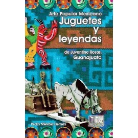 JUGUETES Y LEYENDAS DE JUVENTINO ROSAS    (C/JUGUETE DE MADERA)