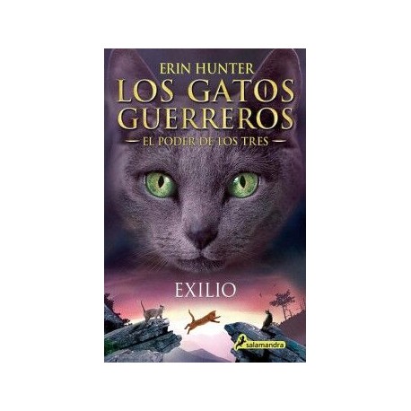 LOS GATOS GUERREROS / EL PODER DE LOS TRES 3 - EXILIO