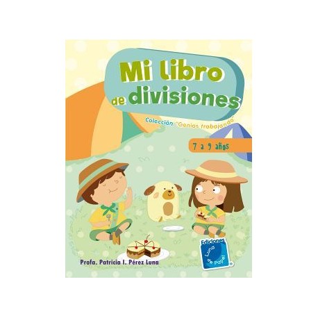 MI LIBRO DE DIVISIONES               (COL. GENIOS TRABAJANDO)