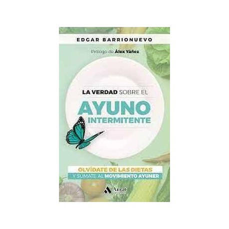 VERDAD SOBRE EL AYUNO INTERMITENTE, LA