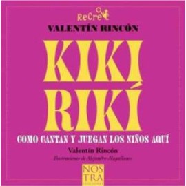 KIKIRIKÍ -COMO CANTAN Y JUEGAN LOS NIÑOS AQUI-