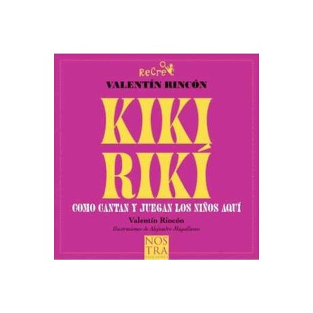 KIKIRIKÍ -COMO CANTAN Y JUEGAN LOS NIÑOS AQUI-
