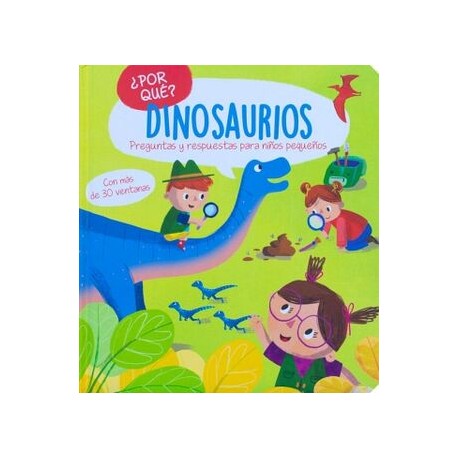 ¿POR QUÉ?: DINOSAURIOS.