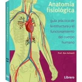 ANATOMÍA FISIOLÓGICA -GUÍA PRÁCTICA DE LA ESTRUCTURA-