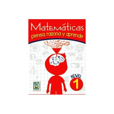 MATEMÁTICAS NIVEL 1 -PIENSA, RAZONA Y APRENDE-