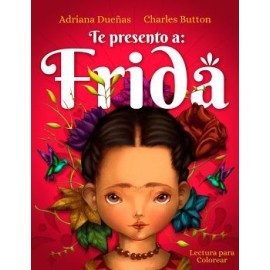 TE PRESENTO A: FRIDA -LECTURA PARA COLOREAR-