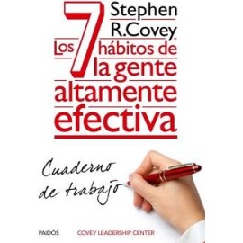 CUADERNO DE TRABAJO. LOS 7 HÁBITOS DE LA GENTE ALTAMENTE EFECTIVA.