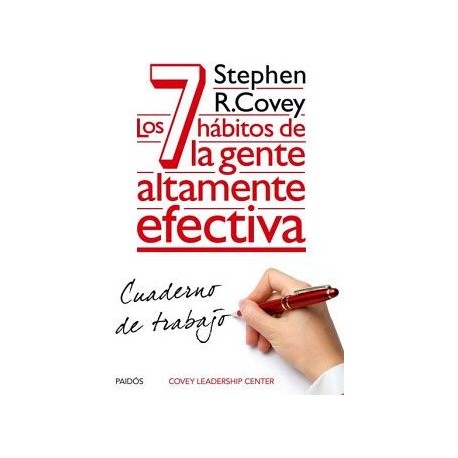 CUADERNO DE TRABAJO. LOS 7 HÁBITOS DE LA GENTE ALTAMENTE EFECTIVA.