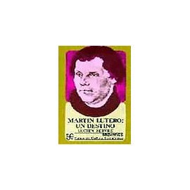 MARTÍN LUTERO -UN DESTINO-                (BREVIARIOS)