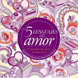 5 LENGUAJES DEL AMOR, LOS   -LIBRO DE COLOREAR PARA ADULTOS-