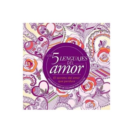 5 LENGUAJES DEL AMOR, LOS   -LIBRO DE COLOREAR PARA ADULTOS-