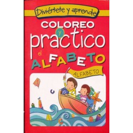 DIVIÉRTETE Y APRENDE -COLOREO Y PRACTICO EL ALFABETO-