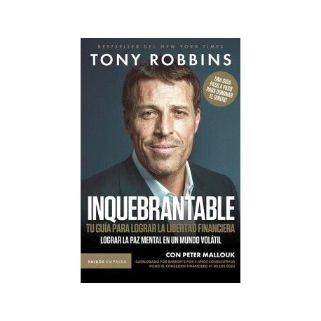 INQUEBRANTABLE. TU GUÍA PARA LOGRAR LA LIBERTAD FINANCIERA