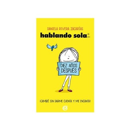HABLANDO SOLA: DIEZ AÑOS DESPUÉS ( HABLANDO SOLA )