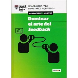 DOMINAR EL ARTE DEL FEEDBACK -MANAGER EN 20 MINUTOS-      (