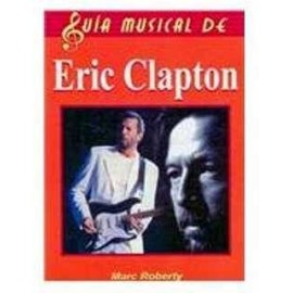 GUÍA MUSICAL DE ERIC CLAPTON