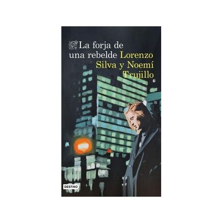 LA FORJA DE UNA REBELDE
