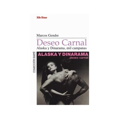 DESEO CARNAL. ALASKA Y DINARAMA, MIL CAMPANAS