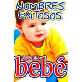 NOMBRES EXITOSOS PARA EL BEBE
